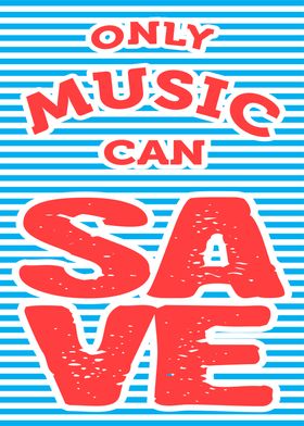 Only Music Can Save