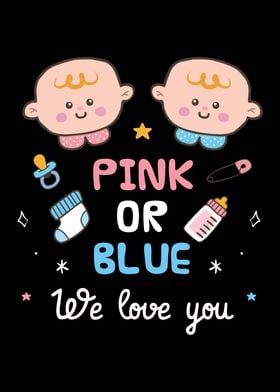 Pink Or Blue We Love You