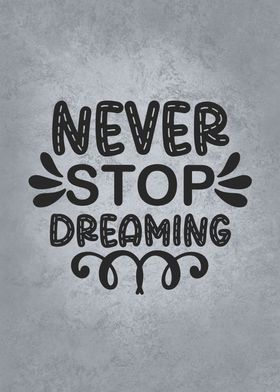 Never Stop Dreaming