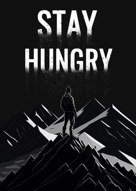 Stay Hungry Inspirational