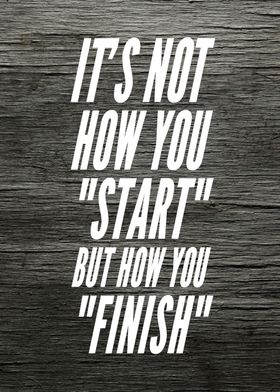 Its Not How You Start