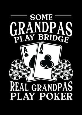 Some Grandpas Play Bridge