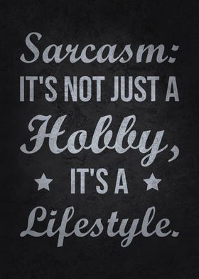 Sarcasm Is A Lifestyle