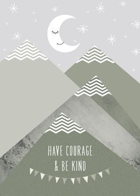 Have Courage and be Kind