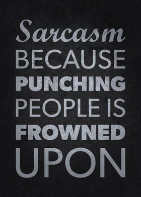 Sarcasm vs Punching People