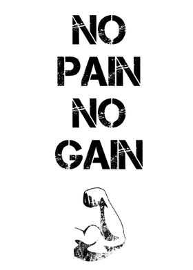 NO PAIN NO GAIN