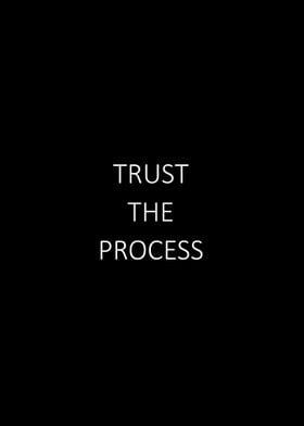 Trust the process