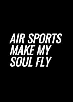 Air Sports make my soul