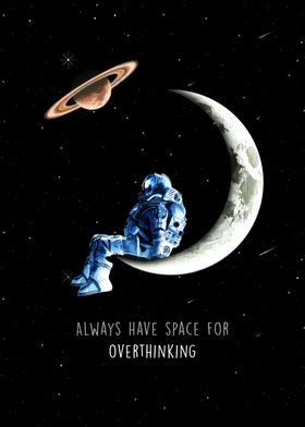 Space for overthinking