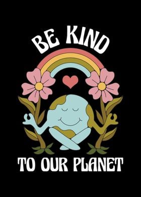 Be Kind To Our Planet