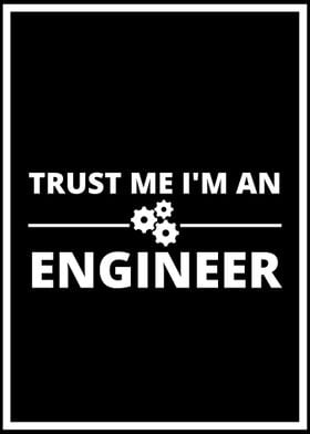 Trust Me Im An Engineer