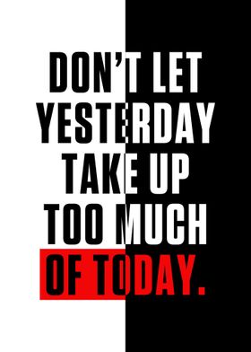 Dont Let Yesterday 