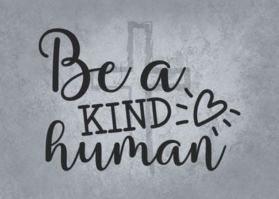 Be A Kind Human