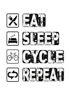 Eat Sleep Cycle Repeat