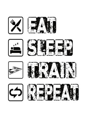 Eat Sleep Train Repeat