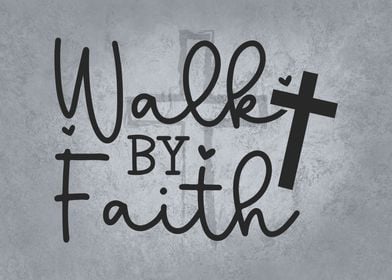 Walk By Faith