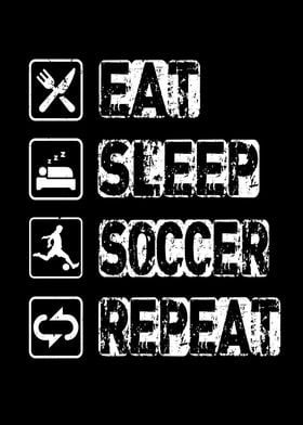 Eat Sleep Soccer Repeat