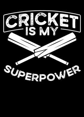 Cricket is my superpower