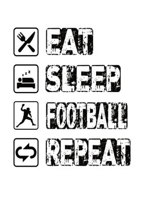 Eat Sleep Football Repeat