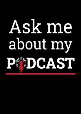 Ask Me About My Podcast