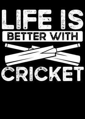 Life is better with cricke