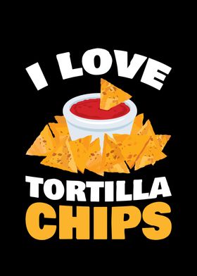 I Love Tortilla Chips for