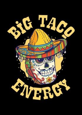 Big Taco Energy