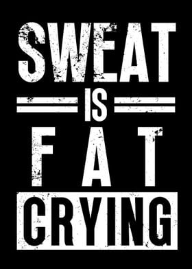 Sweat is fat crying