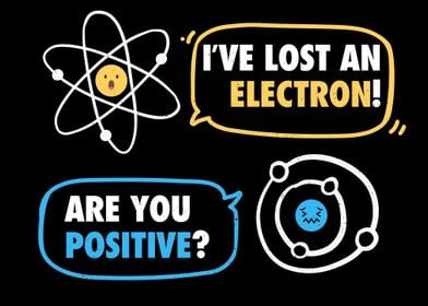 Did you lose an electron 