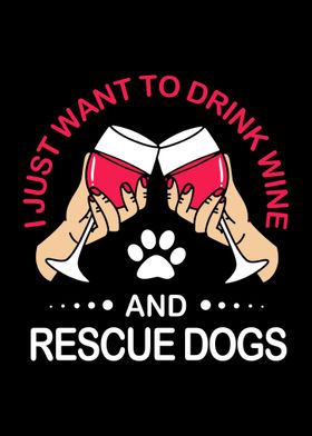 Drink Wine And Rescue Dog