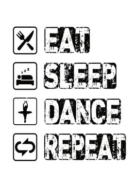 Eat Sleep Dance Repeat