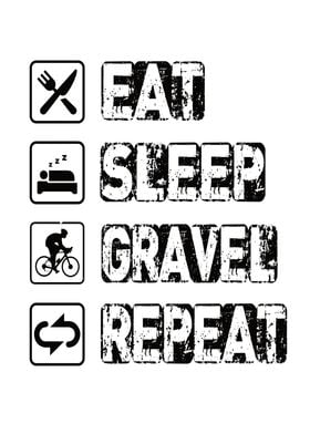 Eat Sleep Gravel Repeat