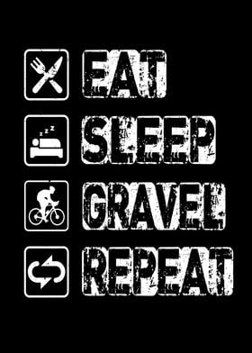 Eat Sleep Gravel Repeat