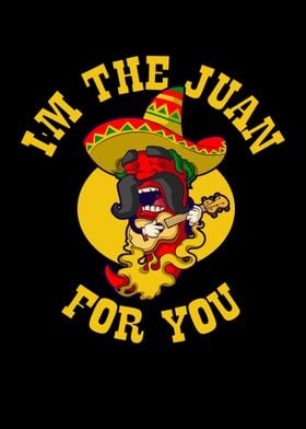 Im The Juan For You