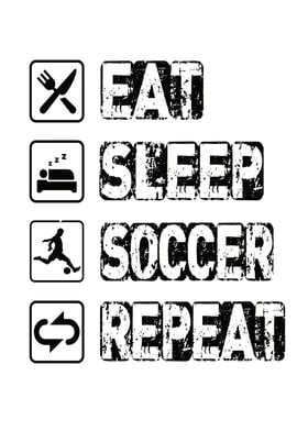 Eat Sleep Soccer Repeat