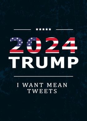 Trump 2024 Mean Tweets