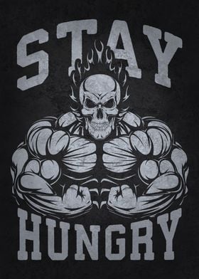 Stay Hungry Bodybuilding