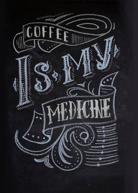 Coffee is my medicine