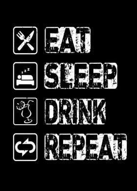 Eat Sleep Drink Repeat