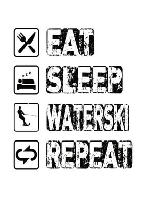 Eat Sleep Waterski Repeat