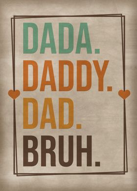 Dada Daddy Dad Bruh