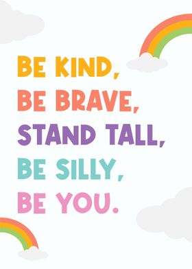 Be Kind Be Brace Be You