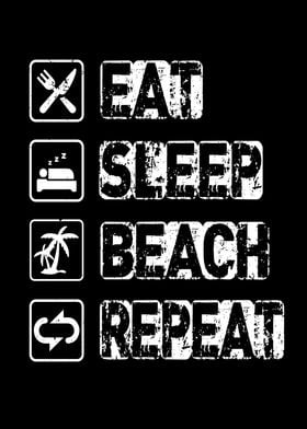 Eat Sleep Beach Repeat