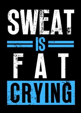 Sweat is fat crying