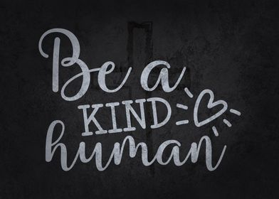 Be A Kind Human