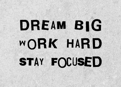 Dream Big Work Hard 