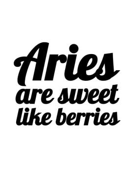 Aries Are Sweet Like