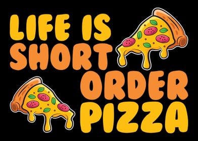 Life Is Short Pizza