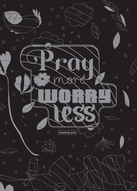 Pray more worry less