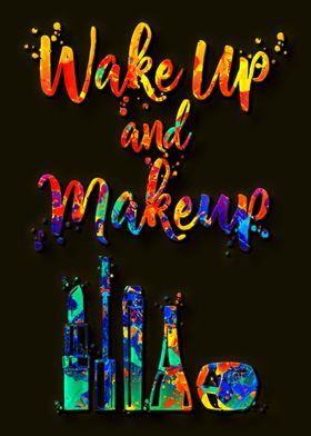 Wake Up and Makeup Quote